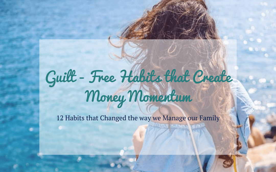 Guilt Free Habits that Create Money Momentum