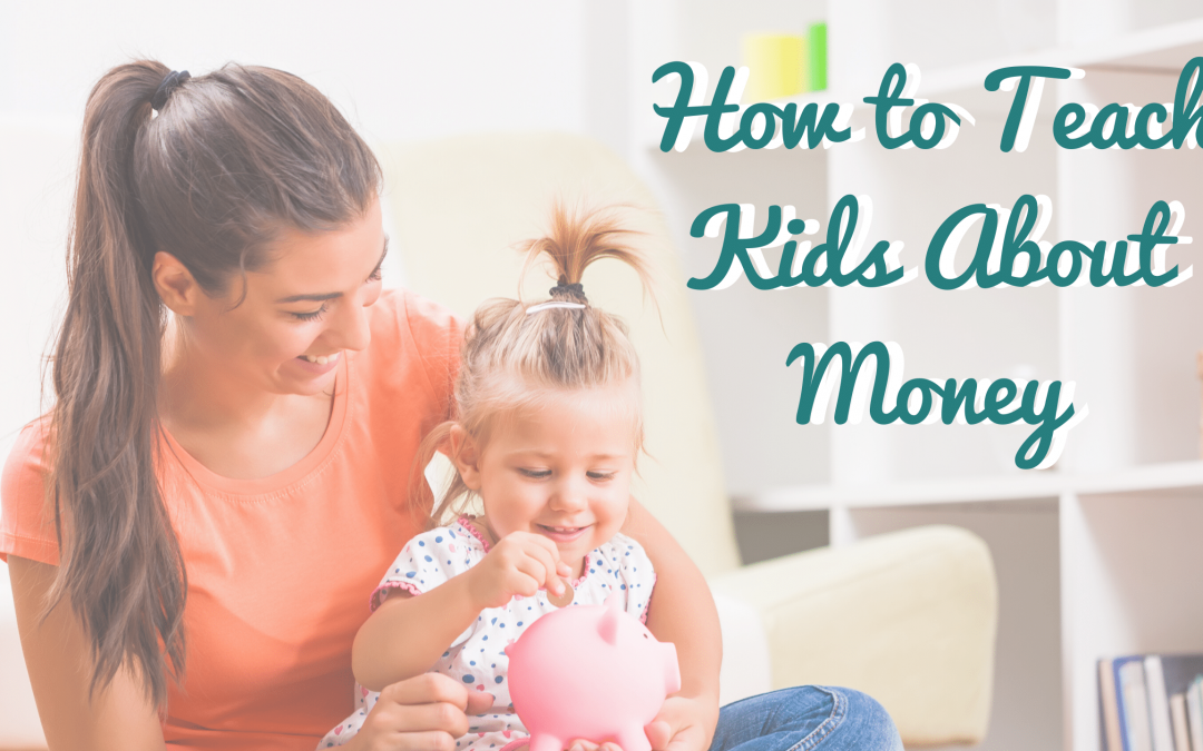 How to Teach Kids About Money