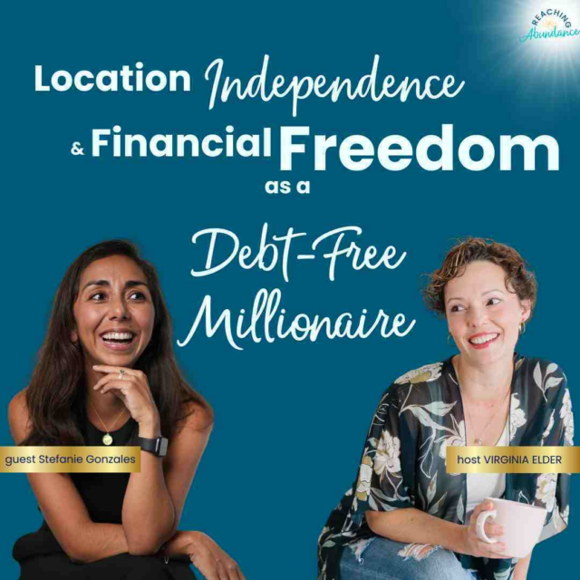 Location Independence and Financial Freedom as a Debt-Free Millionaire| Stefanie Gonzales