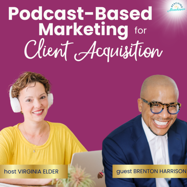 Podcast-Based Marketing for Client Acquisition | Brenton Harrison | Ep 12