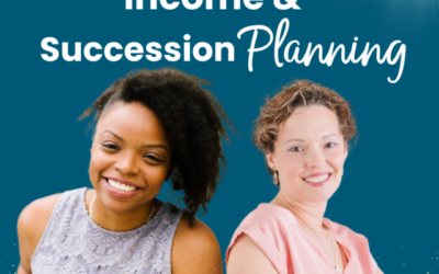 Sustainable Income & Succession Planning | Danielle Desir Corbett | Ep 18