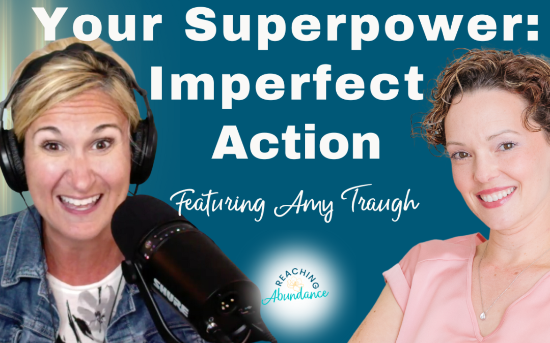 The Impact of Imperfect Action | Amy Traugh | Ep 24